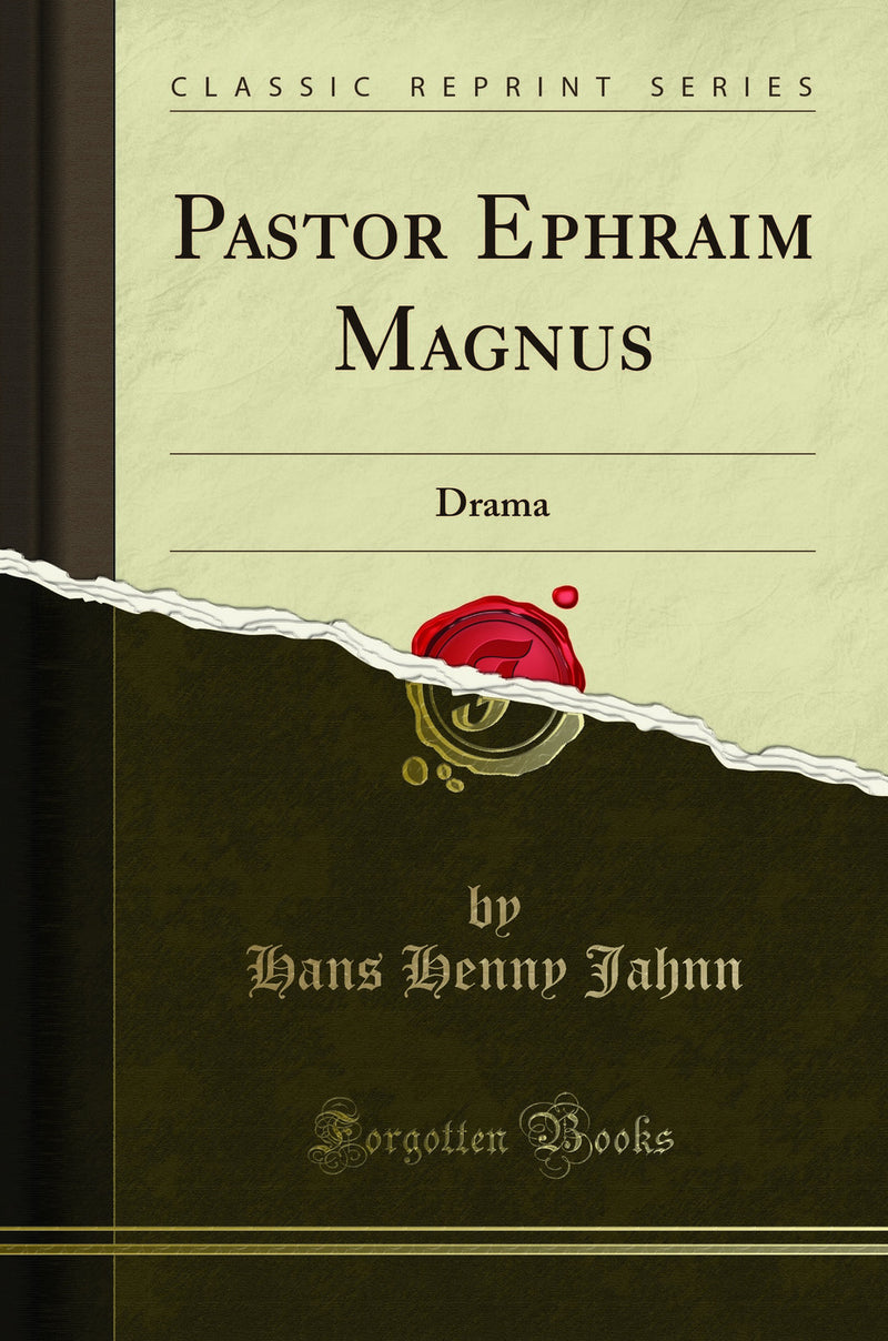 Pastor Ephraim Magnus: Drama (Classic Reprint)