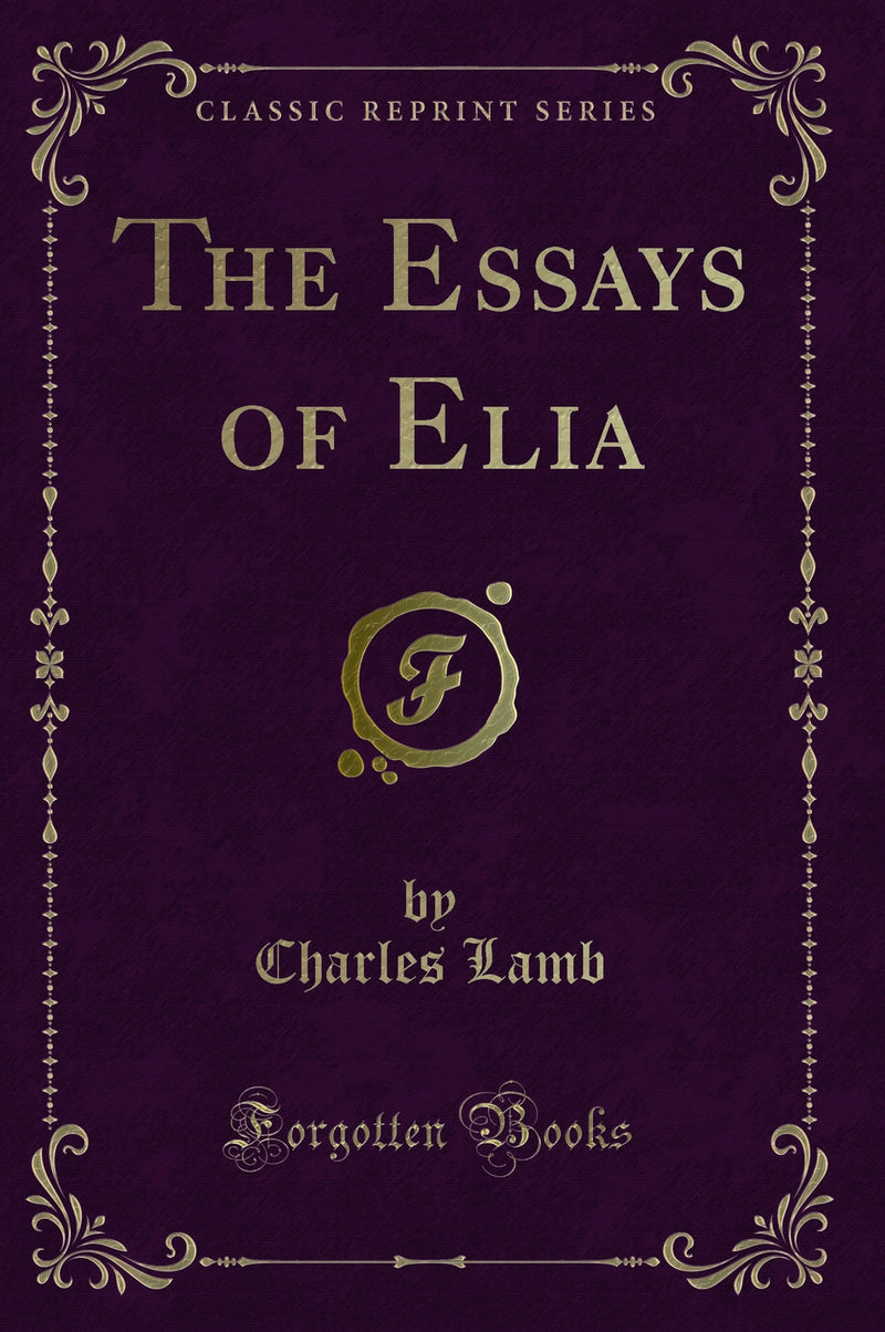 The Essays of Elia (Classic Reprint)