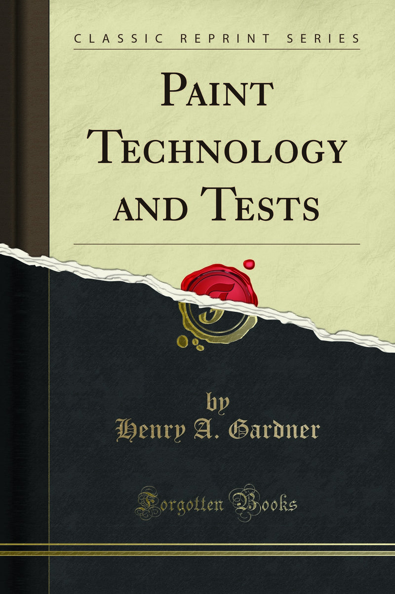 Paint Technology and Tests (Classic Reprint)