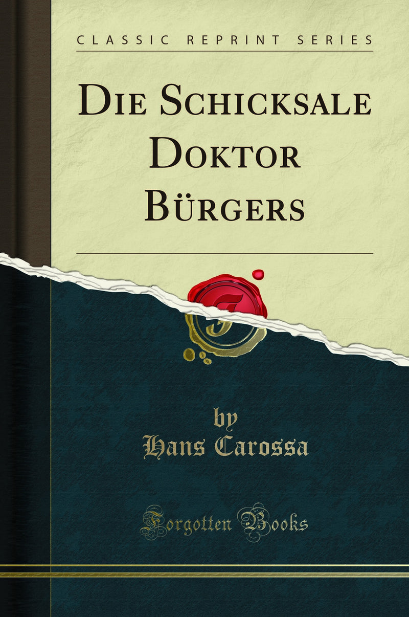 Die Schicksale Doktor Bürgers (Classic Reprint)