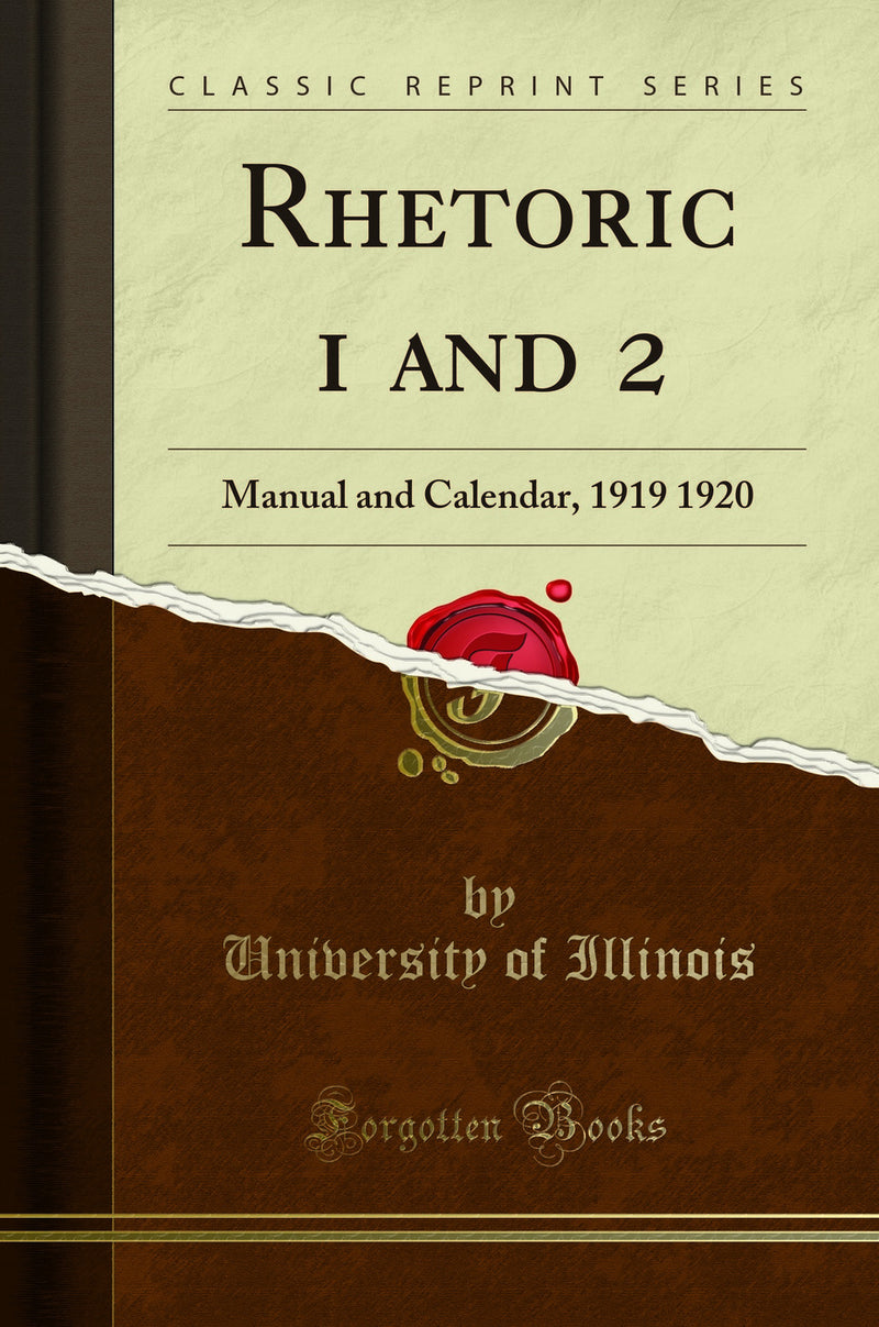 Rhetoric 1 and 2: Manual and Calendar, 1919 1920 (Classic Reprint)