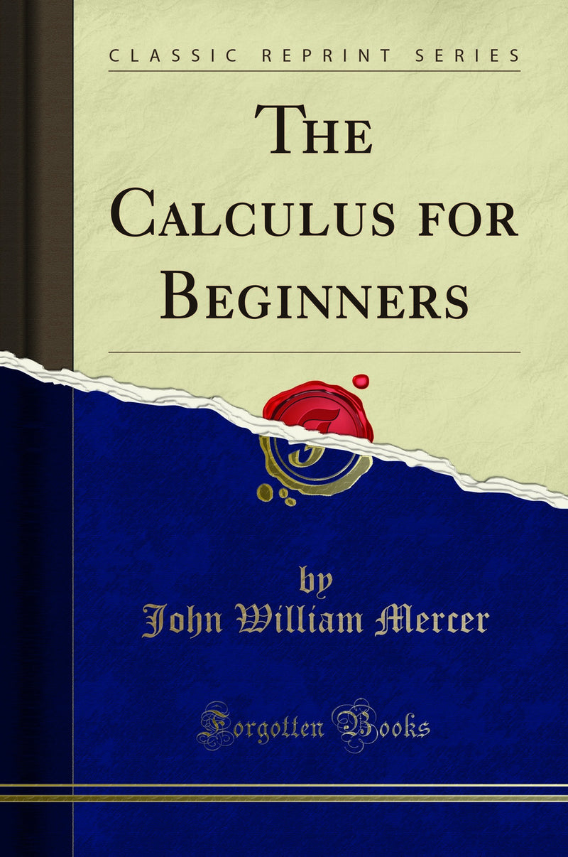 The Calculus for Beginners (Classic Reprint)