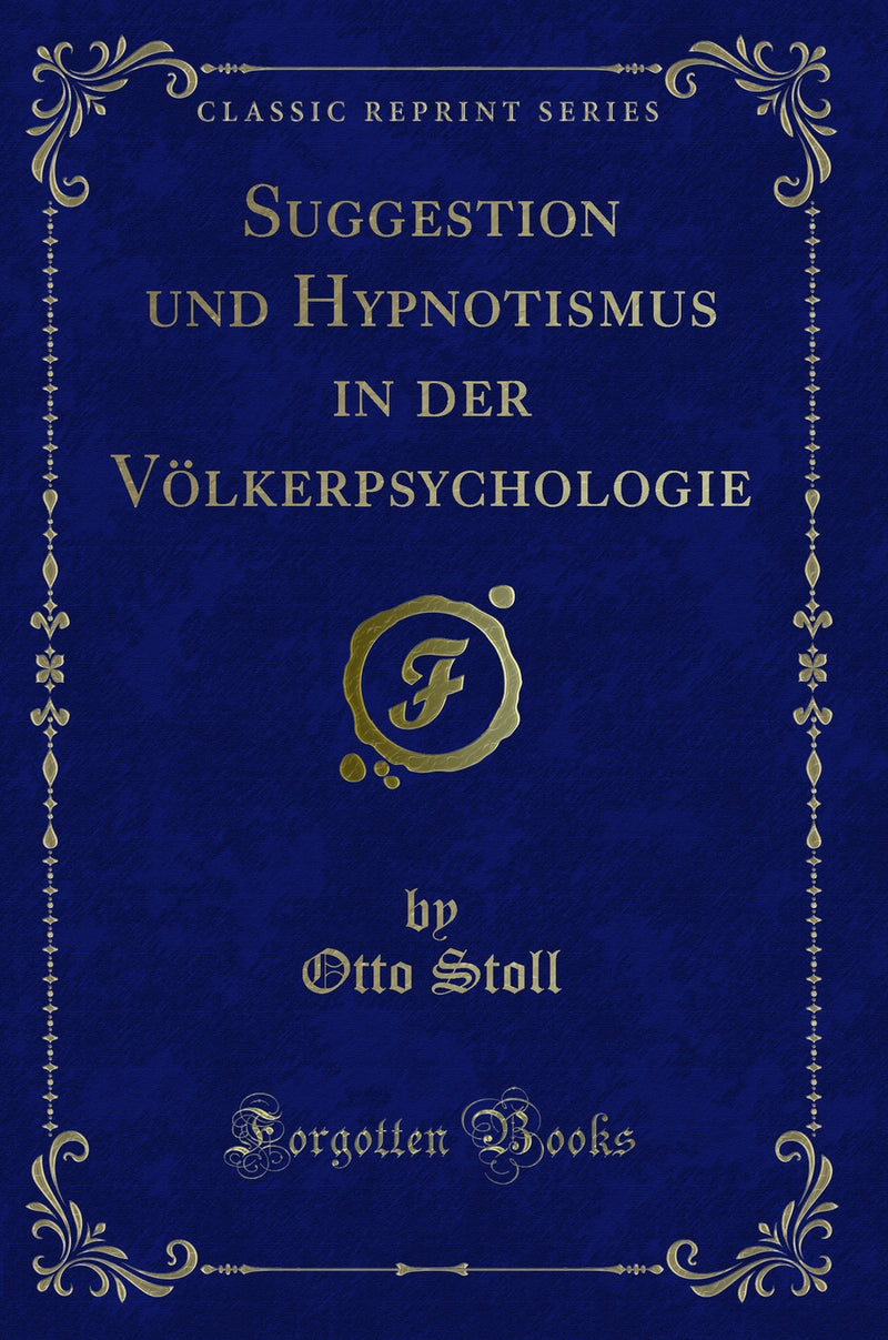 Suggestion und Hypnotismus in der Völkerpsychologie (Classic Reprint)