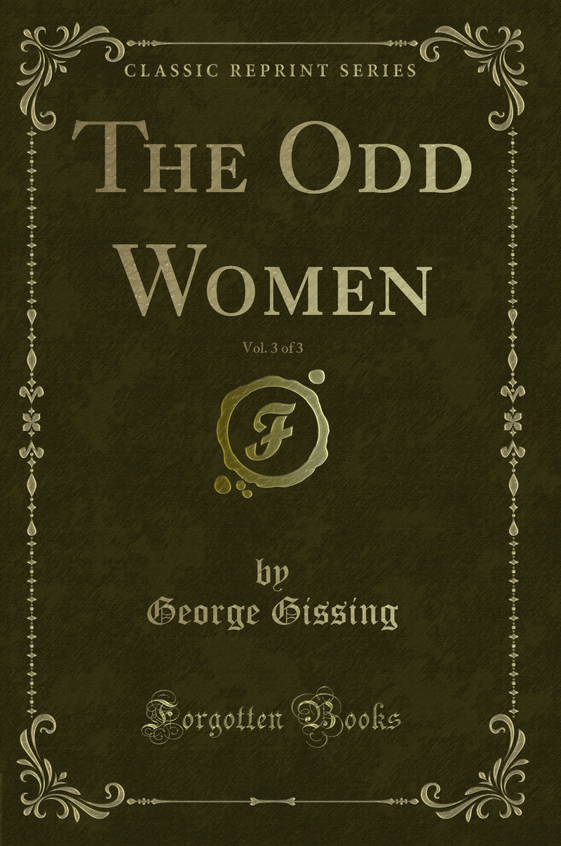 The Odd Women, Vol. 3 of 3 (Classic Reprint)