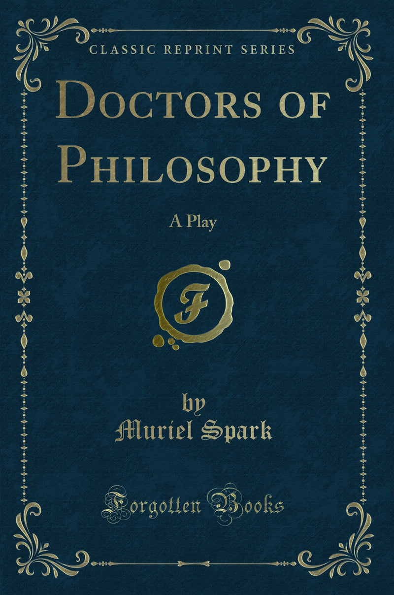 Doctors of Philosophy: A Play (Classic Reprint)