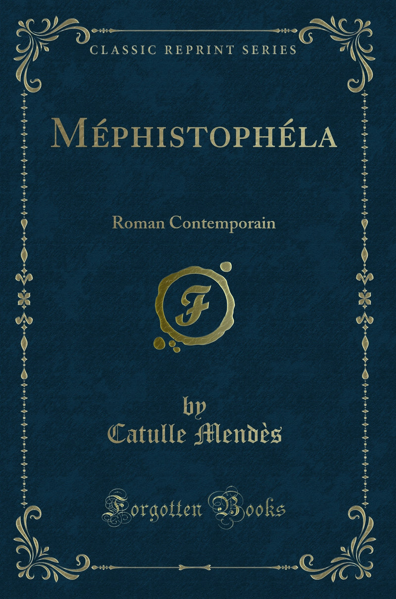 Méphistophéla: Roman Contemporain (Classic Reprint)