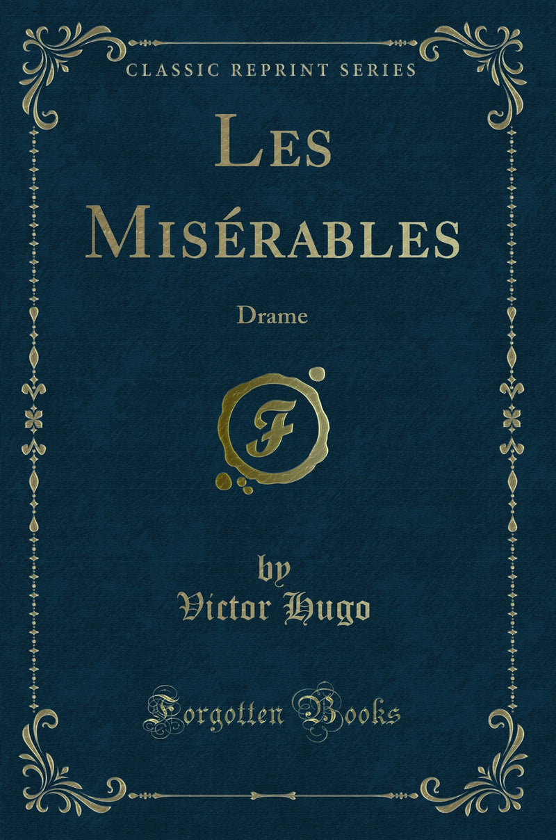 Les Misérables: Drame (Classic Reprint)