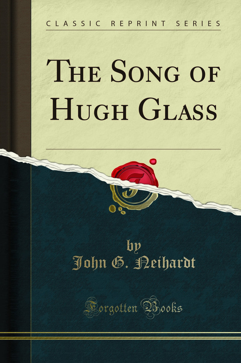 The Song of Hugh Glass (Classic Reprint)
