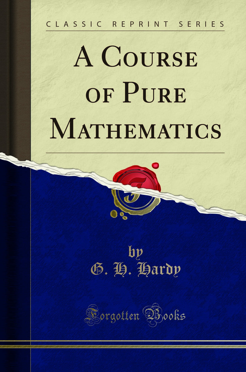 A Course of Pure Mathematics (Classic Reprint)