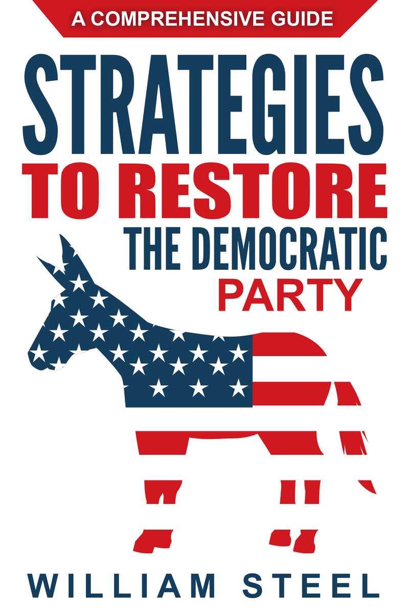Strategies to Restore the Democratic Party: A Comprehensive Guide