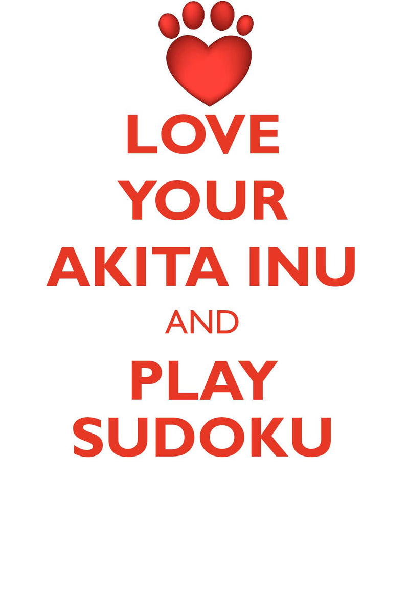 LOVE YOUR AKITA INU AND PLAY SUDOKU AKITA INU SUDOKU LEVEL 1 of 15
