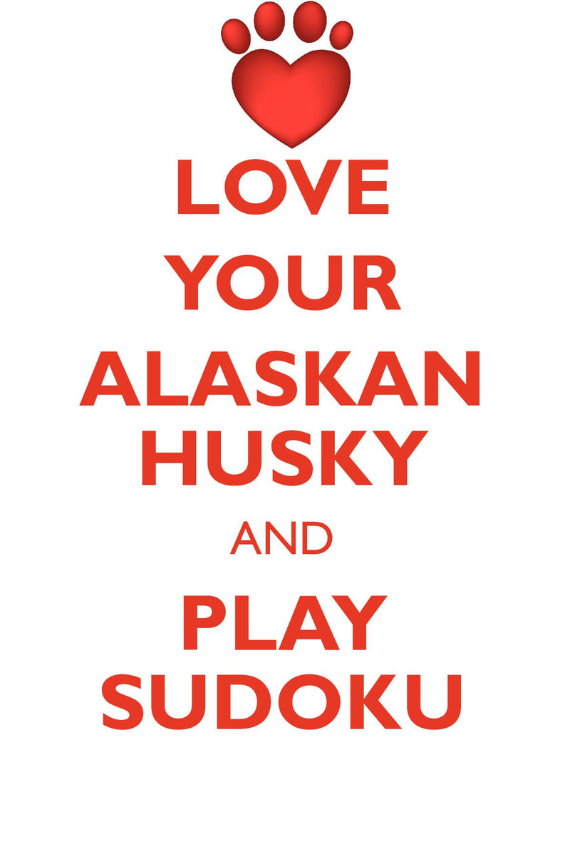 LOVE YOUR ALASKAN HUSKY AND PLAY SUDOKU ALASKAN HUSKY SUDOKU LEVEL 1 of 15