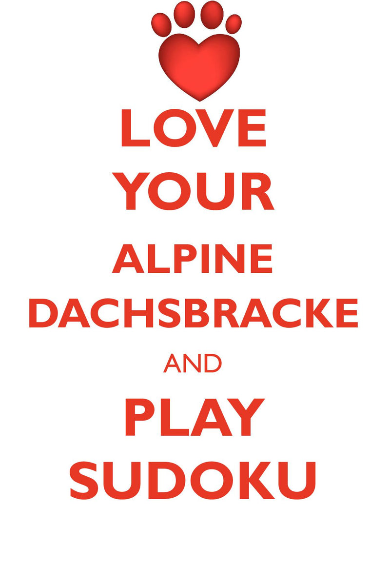 LOVE YOUR ALPINE DACHSBRACKE AND PLAY SUDOKU ALPINE DACHSBRACKE SUDOKU LEVEL 1 of 15
