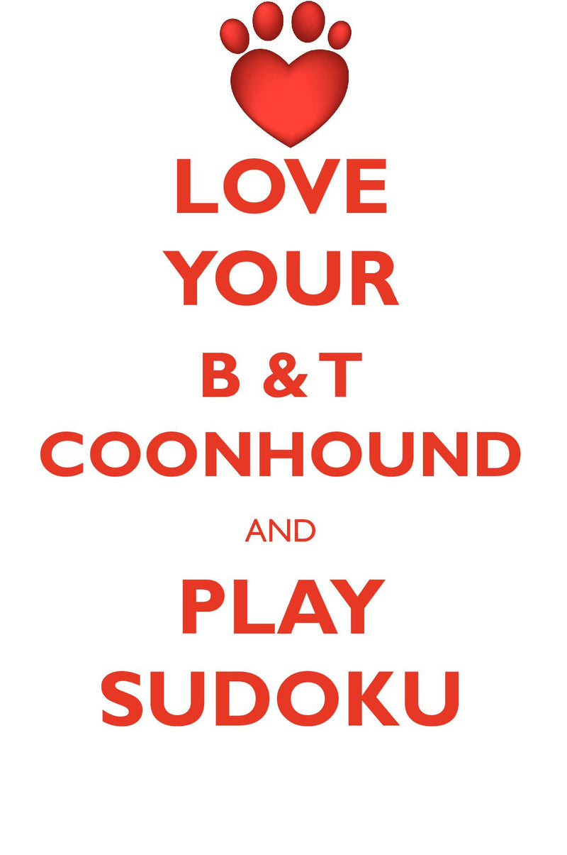 LOVE YOUR B & T COONHOUND AND PLAY SUDOKU AMERICAN BLACK AND TAN COONHOUND SUDOKU LEVEL 1 of 15