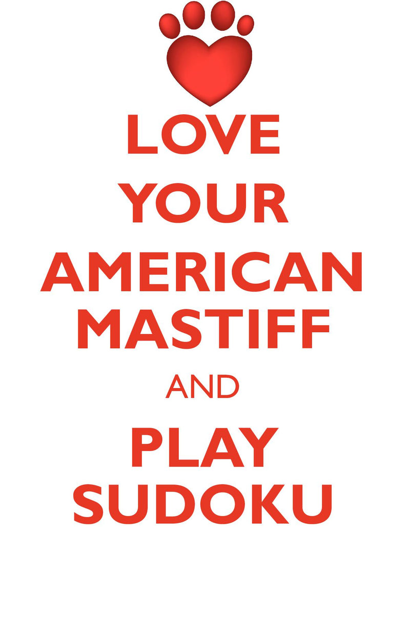 LOVE YOUR AMERICAN MASTIFF AND PLAY SUDOKU AMERICAN MASTIFF SUDOKU LEVEL 1 of 15