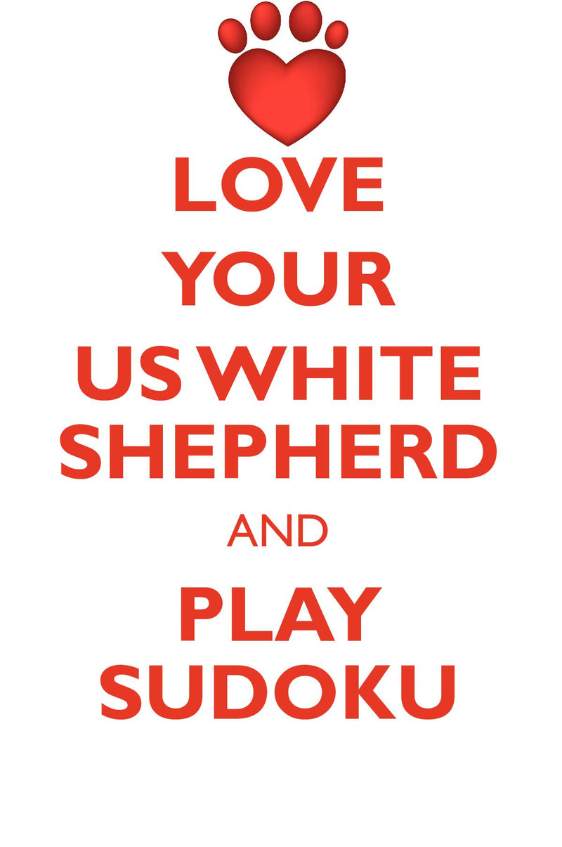 LOVE YOUR US WHITE SHEPHERD AND PLAY SUDOKU AMERICAN WHITE SHEPHERD SUDOKU LEVEL 1 of 15
