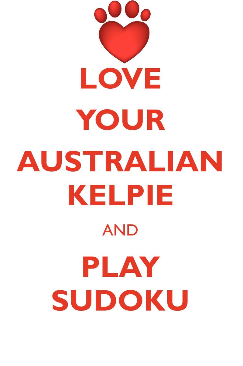 LOVE YOUR AUSTRALIAN KELPIE AND PLAY SUDOKU AUSTRALIAN KELPIE SUDOKU LEVEL 1 of 15