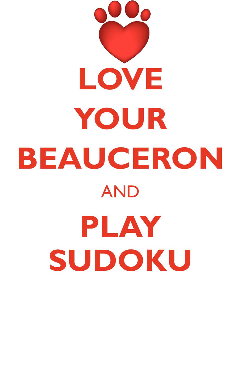 LOVE YOUR BEAUCERON AND PLAY SUDOKU BEAUCERON SUDOKU LEVEL 1 of 15