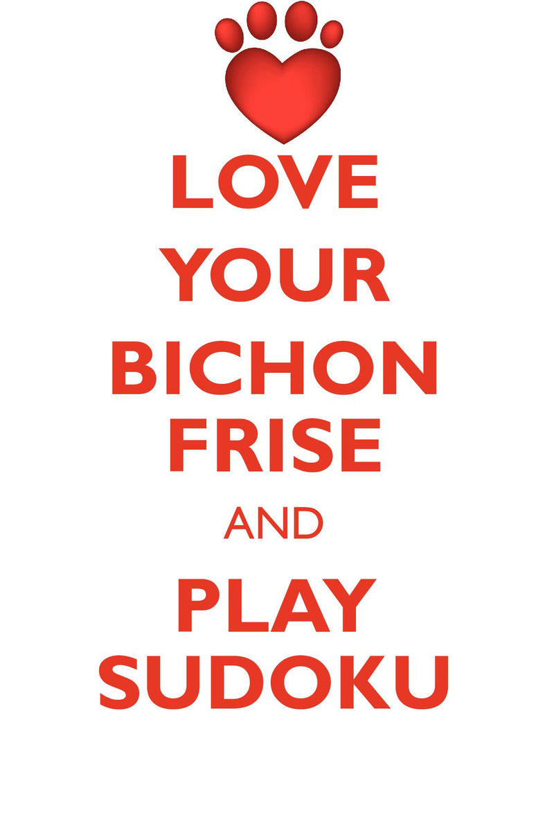 LOVE YOUR BICHON FRISE AND PLAY SUDOKU BICHON FRISE SUDOKU LEVEL 1 of 15
