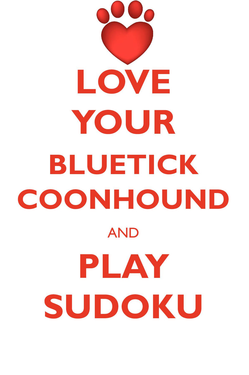 LOVE YOUR BLUETICK COONHOUND AND PLAY SUDOKU BLUETICK COONHOUND SUDOKU LEVEL 1 of 15