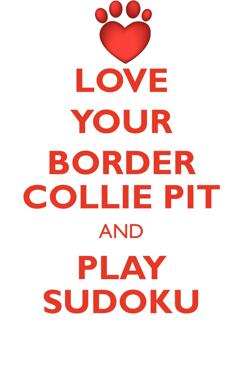LOVE YOUR BORDER COLLIE PIT AND PLAY SUDOKU BORDER COLLIE PIT SUDOKU LEVEL 1 of 15