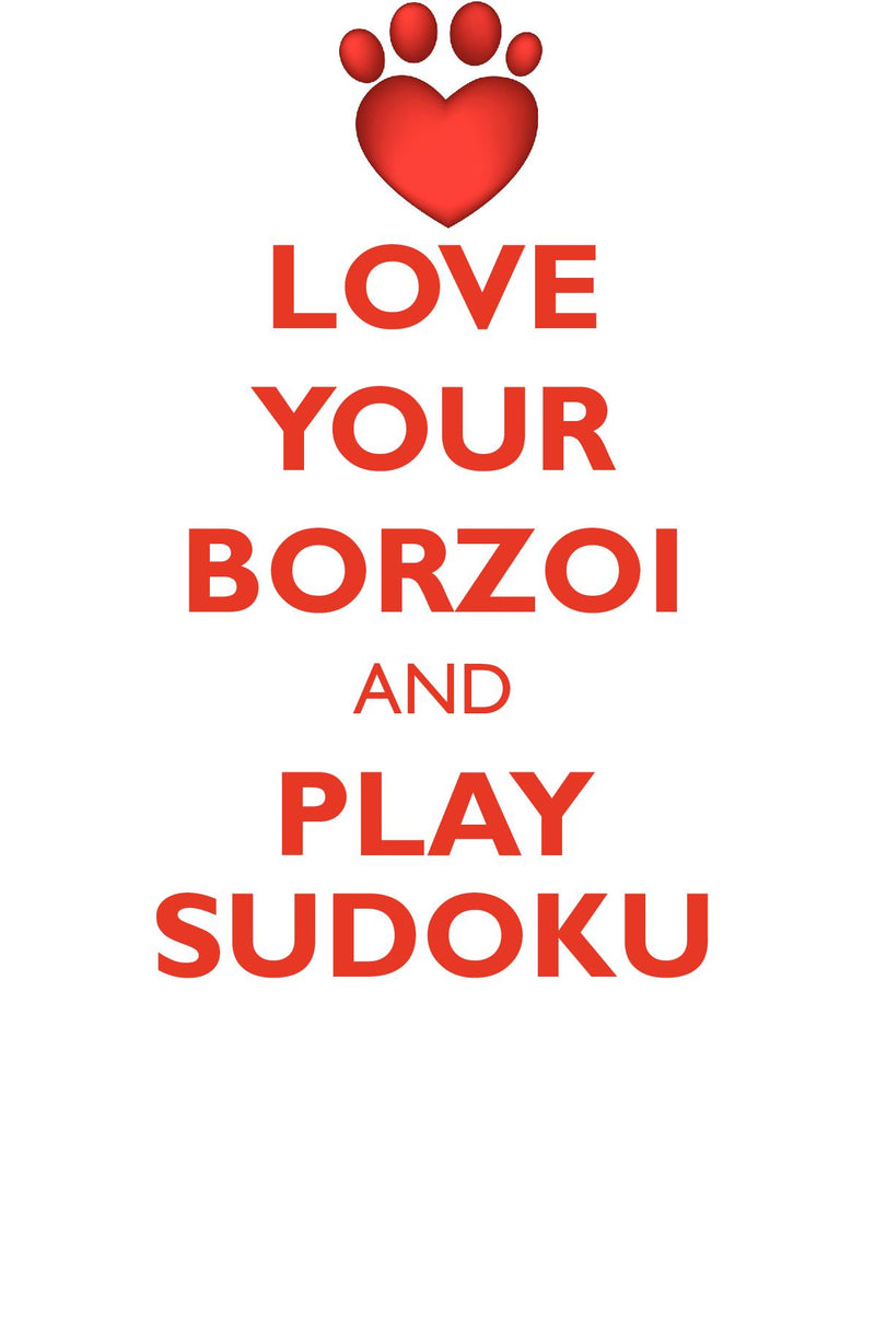 LOVE YOUR BORZOI AND PLAY SUDOKU BORZOI RUSSIAN WOLFHOUND SUDOKU LEVEL 1 of 15