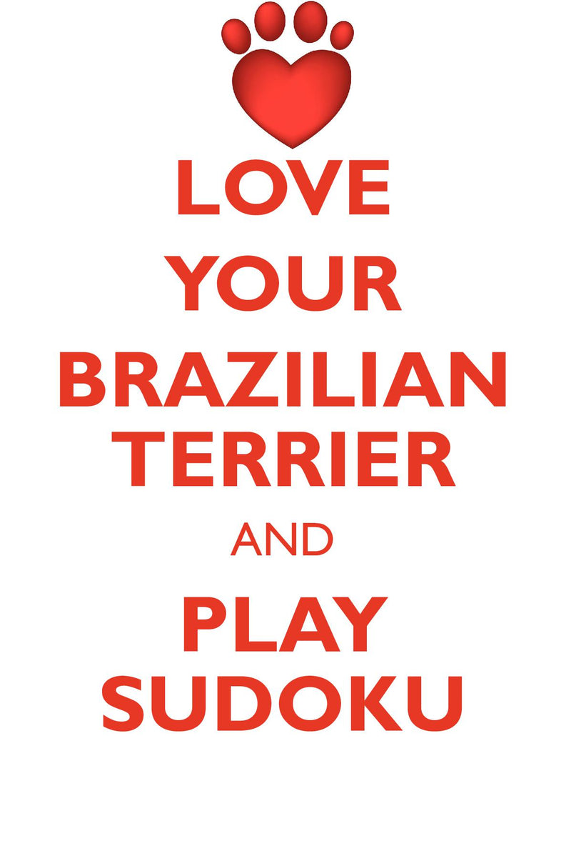 LOVE YOUR BRAZILIAN TERRIER AND PLAY SUDOKU BRAZILIAN TERRIER SUDOKU LEVEL 1 of 15