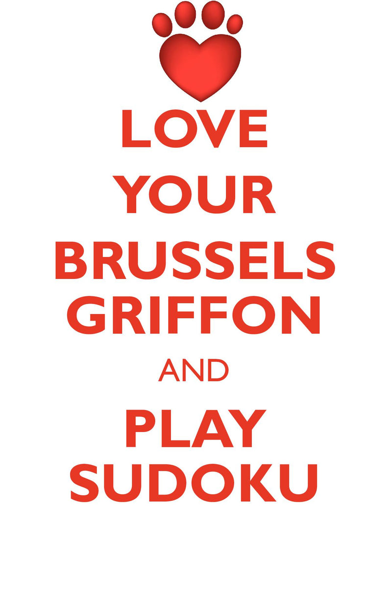 LOVE YOUR BRUSSELS GRIFFON AND PLAY SUDOKU BRUSSELS GRIFFON SUDOKU LEVEL 1 of 15