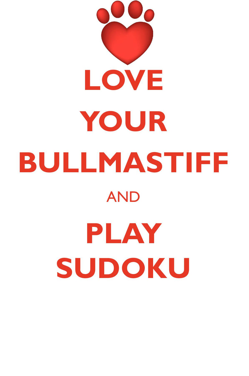 LOVE YOUR BULLMASTIFF AND PLAY SUDOKU BULLMASTIFF SUDOKU LEVEL 1 of 15