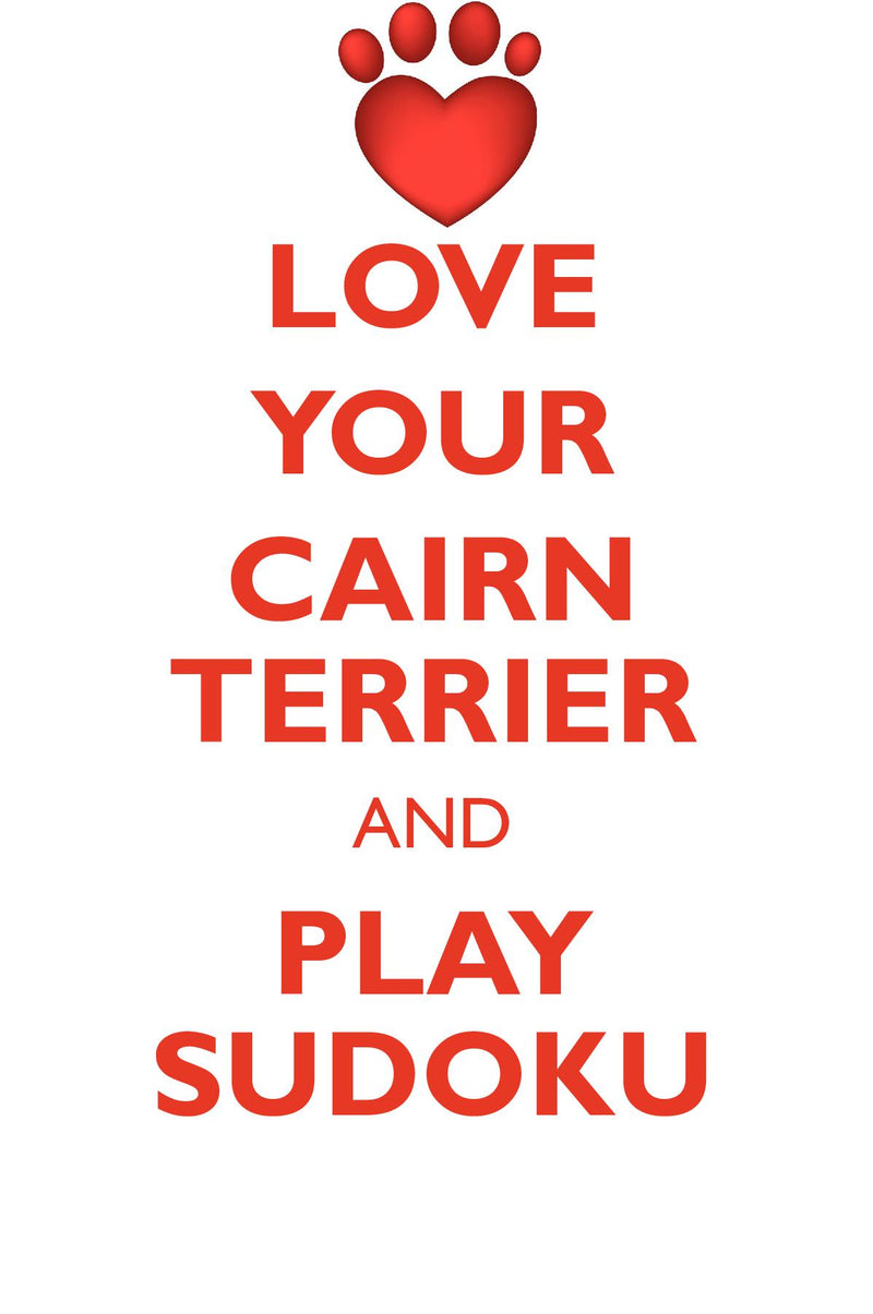 LOVE YOUR CAIRN TERRIER AND PLAY SUDOKU CAIRN TERRIER SUDOKU LEVEL 1 of 15