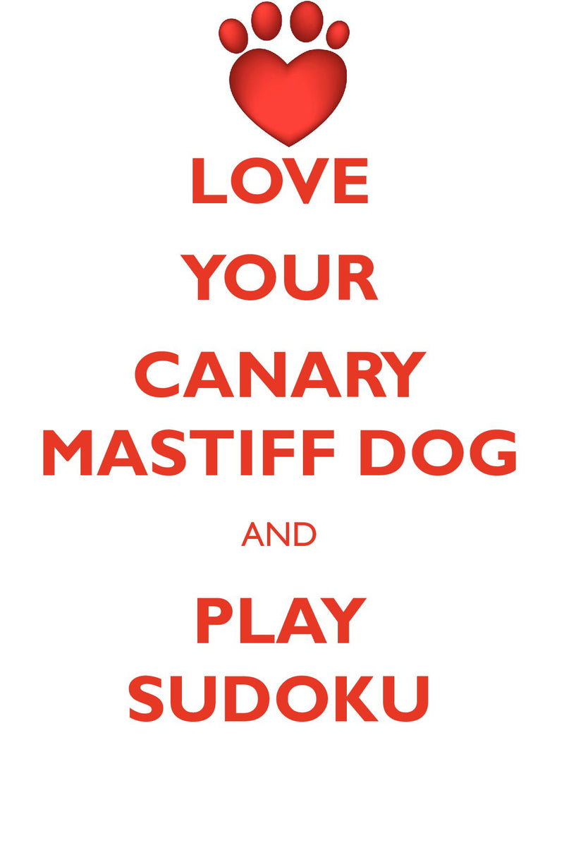 LOVE YOUR CANARY MASTIFF DOG AND PLAY SUDOKU CANARY MASTIFF DOG SUDOKU LEVEL 1 of 15