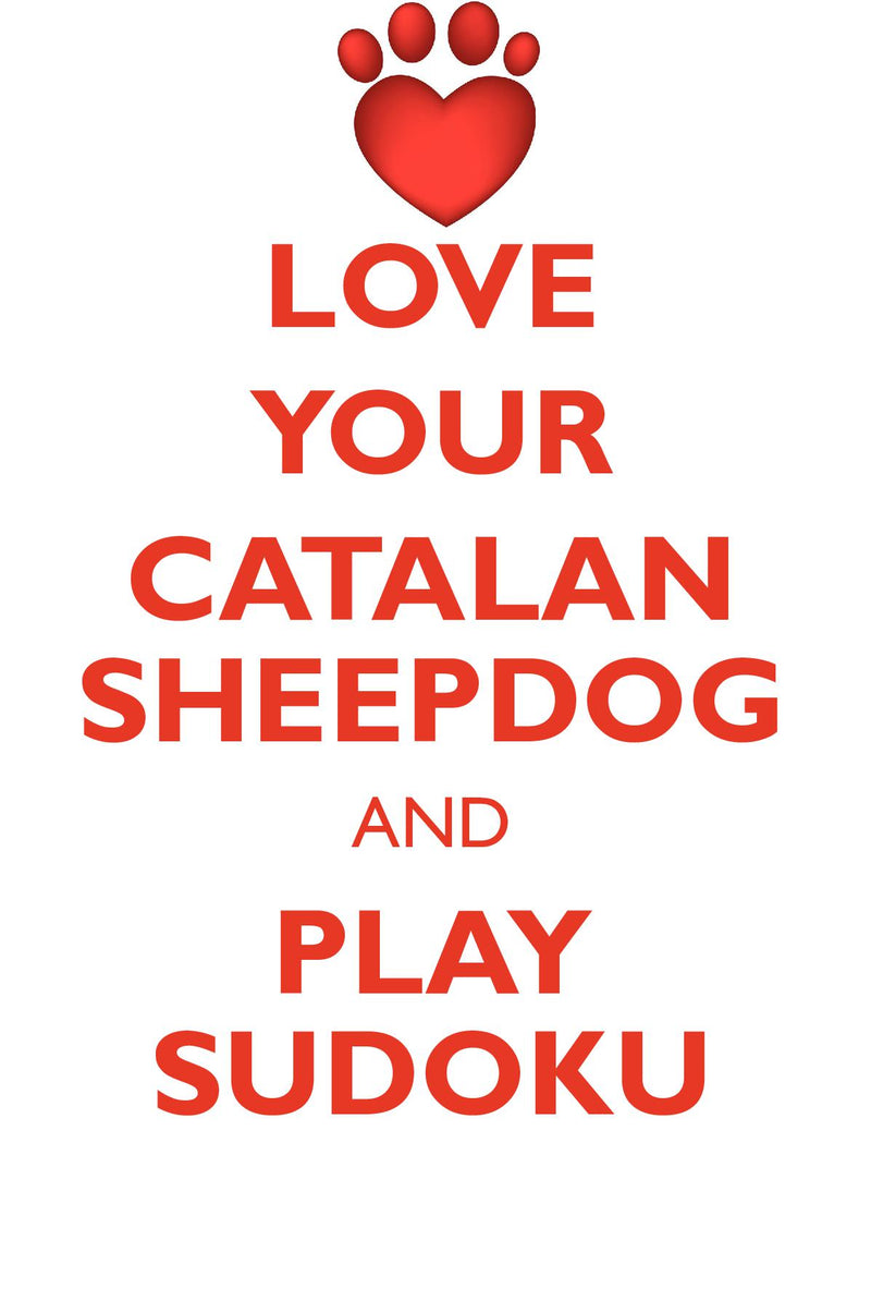 LOVE YOUR CATALAN SHEEPDOG AND PLAY SUDOKU CATALAN SHEEPDOG SUDOKU LEVEL 1 of 15