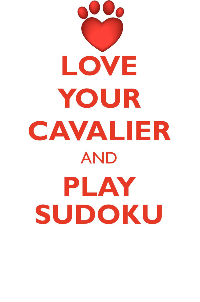 LOVE YOUR CAVALIER AND PLAY SUDOKU CAVALIER KING CHARLES SPANIEL SUDOKU LEVEL 1 of 15