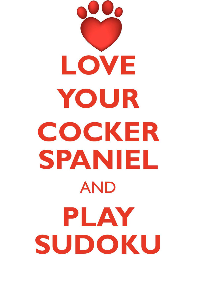 LOVE YOUR COCKER SPANIEL AND PLAY SUDOKU COCKER SPANIEL SUDOKU LEVEL 1 of 15