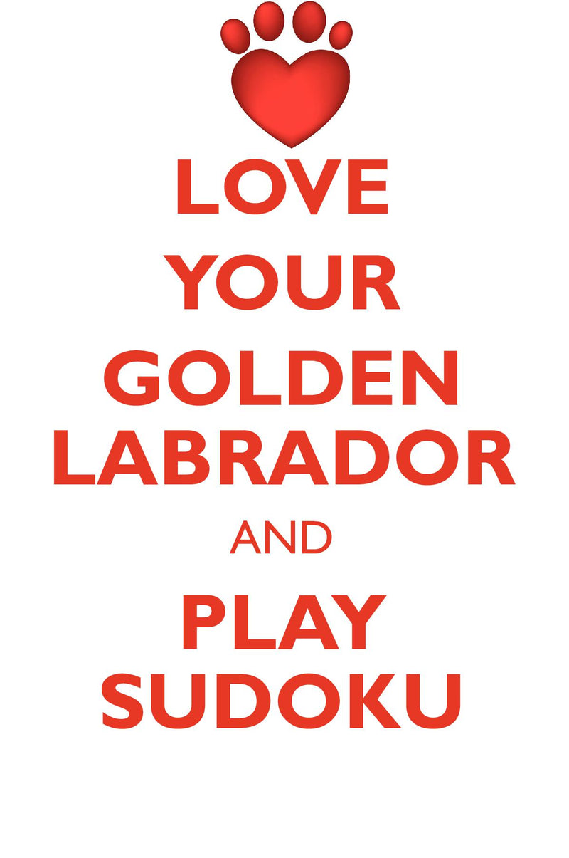 LOVE YOUR GOLDEN LABRADOR AND PLAY SUDOKU GOLDEN LABRADOR SUDOKU LEVEL 1 of 15