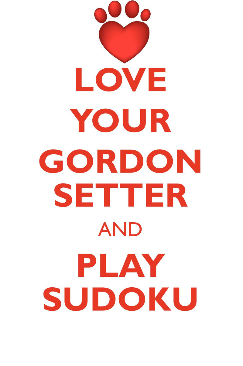 LOVE YOUR GORDON SETTER AND PLAY SUDOKU GORDON SETTER SUDOKU LEVEL 1 of 15