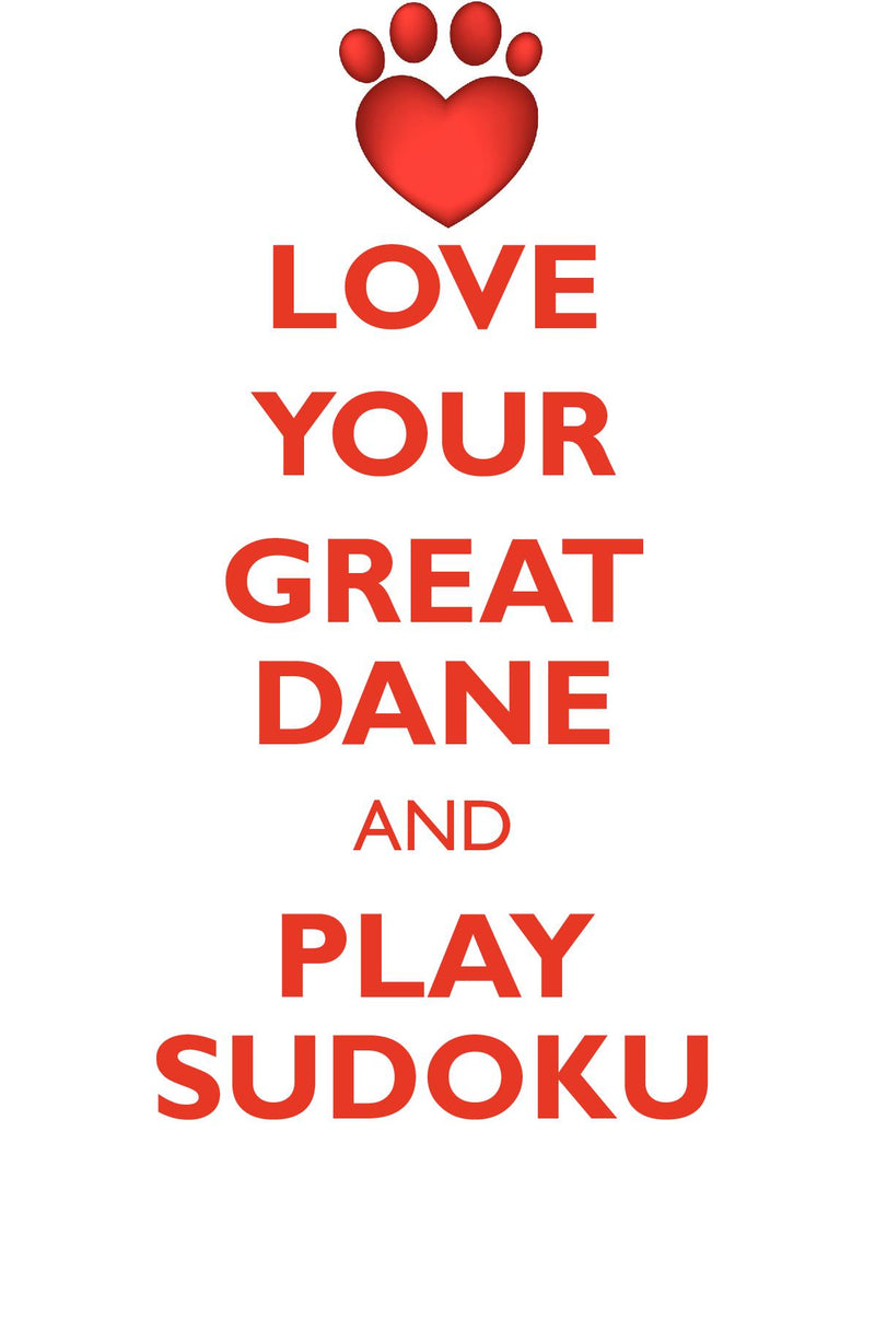 LOVE YOUR GREAT DANE AND PLAY SUDOKU GREAT DANE SUDOKU LEVEL 1 of 15