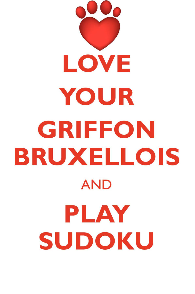 LOVE YOUR GRIFFON BRUXELLOIS AND PLAY SUDOKU GRIFFON BRUXELLOIS SUDOKU LEVEL 1 of 15