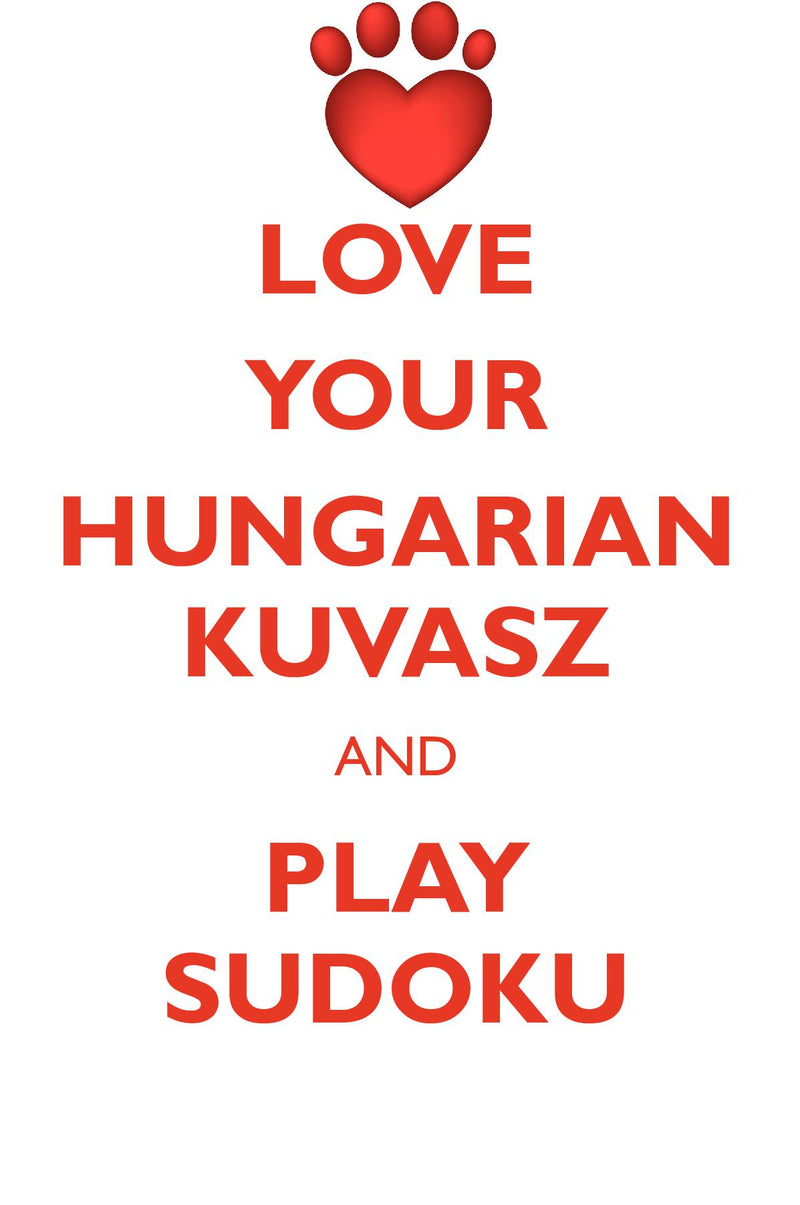 LOVE YOUR HUNGARIAN KUVASZ AND PLAY SUDOKU HUNGARIAN KUVASZ SUDOKU LEVEL 1 of 15