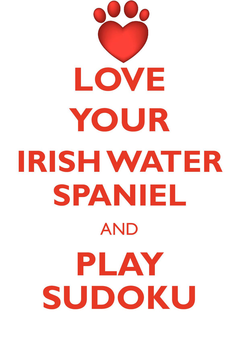 LOVE YOUR IRISH WATER SPANIEL AND PLAY SUDOKU IRISH WATER SPANIEL SUDOKU LEVEL 1 of 15