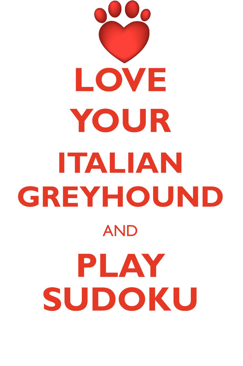 LOVE YOUR ITALIAN GREYHOUND AND PLAY SUDOKU ITALIAN GREYHOUND SUDOKU LEVEL 1 of 15
