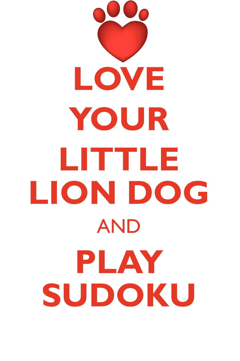 LOVE YOUR LITTLE LION DOG AND PLAY SUDOKU LITTLE LION DOG SUDOKU LEVEL 1 of 15