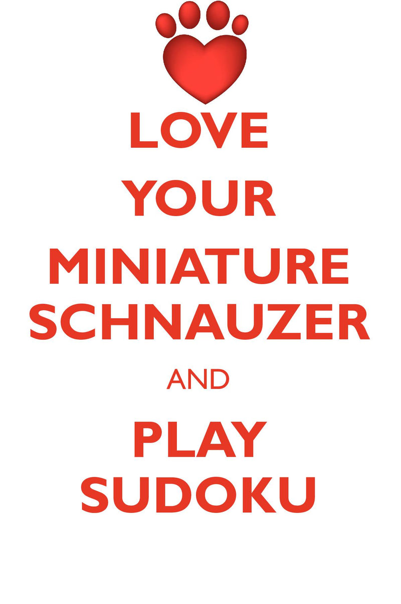 LOVE YOUR MINIATURE SCHNAUZER AND PLAY SUDOKU MINIATURE SCHNAUZER SUDOKU LEVEL 1 of 15