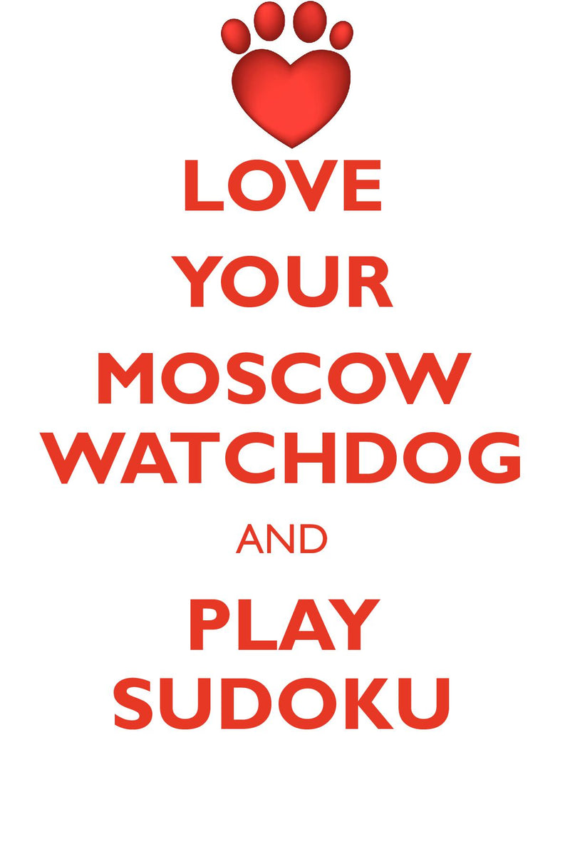 LOVE YOUR MOSCOW WATCHDOG AND PLAY SUDOKU MOSCOW WATCHDOG SUDOKU LEVEL 1 of 15