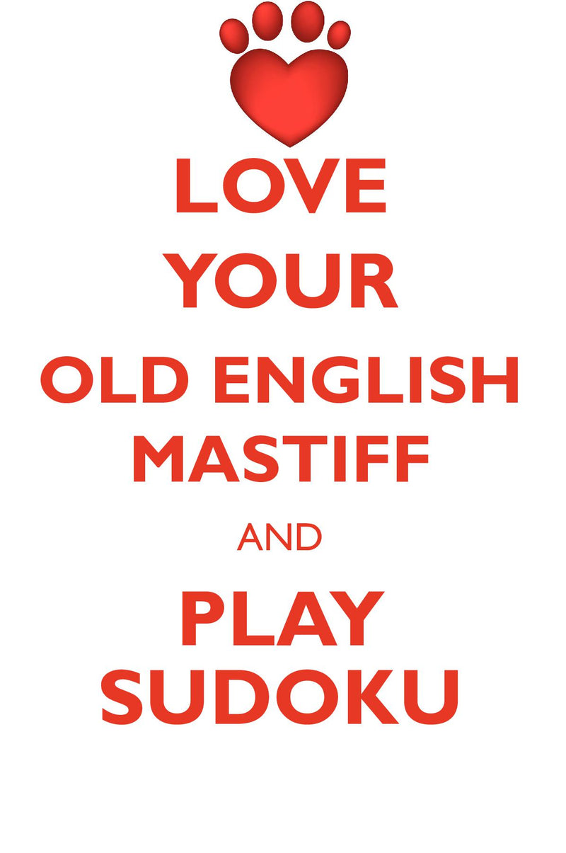 LOVE YOUR OLD ENGLISH MASTIFF AND PLAY SUDOKU OLD ENGLISH MASTIFF SUDOKU LEVEL 1 of 15