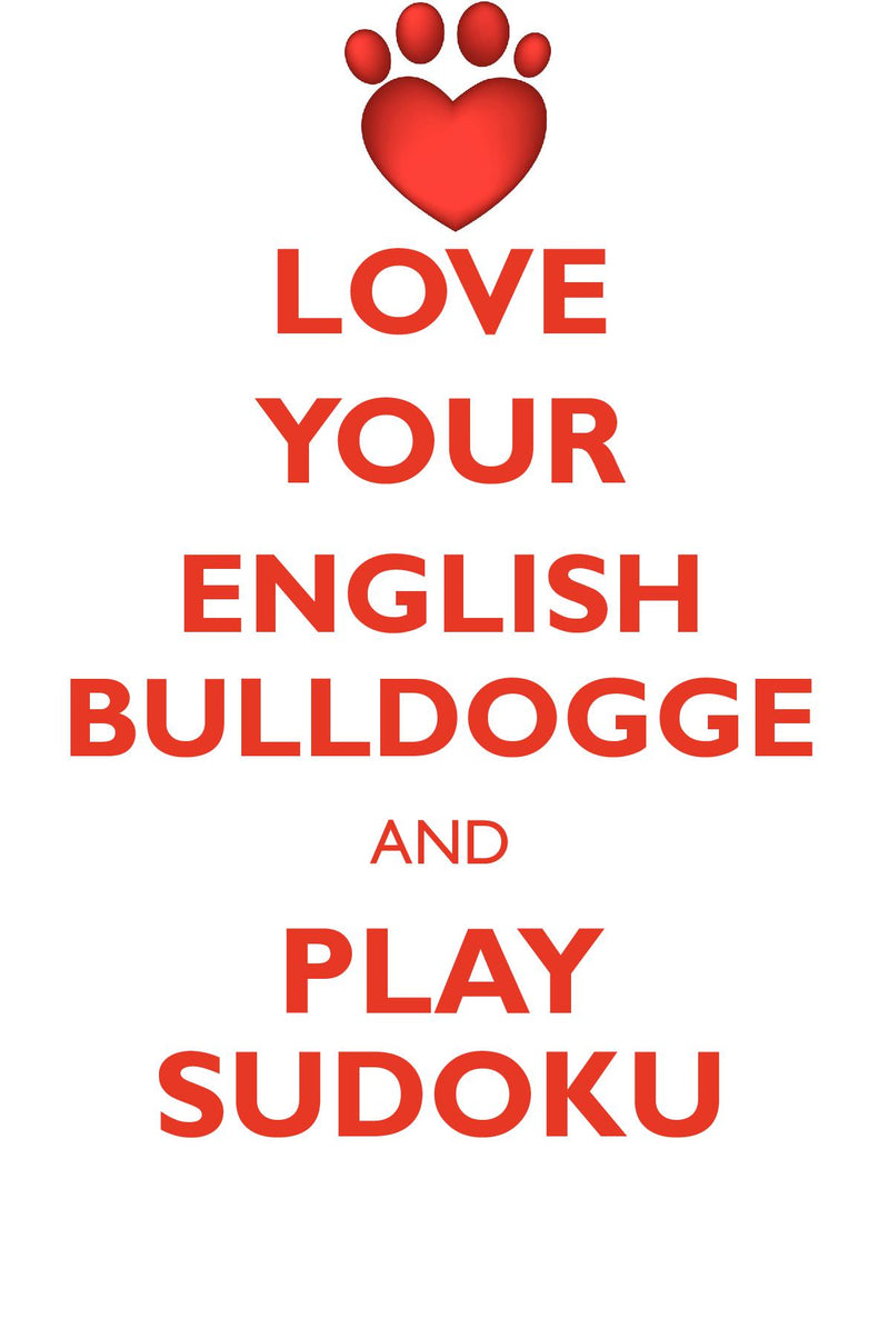 LOVE YOUR ENGLISH BULLDOGGE AND PLAY SUDOKU OLDE ENGLISH BULLDOGGE SUDOKU LEVEL 1 of 15