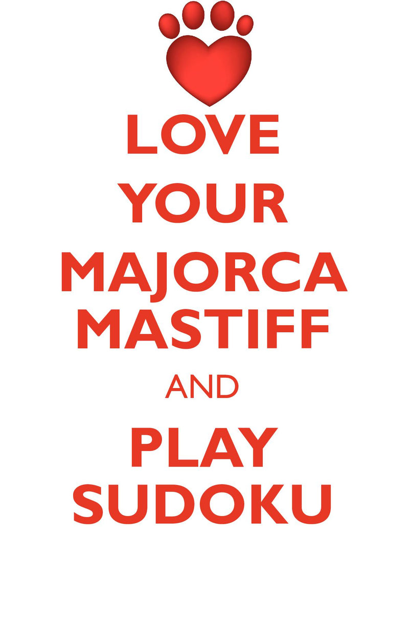 LOVE YOUR MAJORCA MASTIFF AND PLAY SUDOKU PERRO DE PRESA MALLORQUIN SUDOKU LEVEL 1 of 15