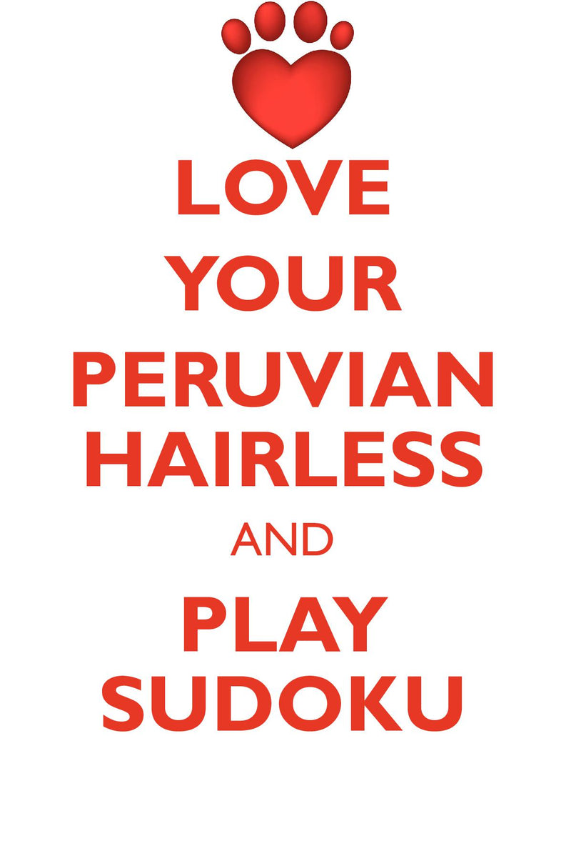 LOVE YOUR PERUVIAN HAIRLESS AND PLAY SUDOKU PERUVIAN HAIRLESS DOG SUDOKU LEVEL 1 of 15