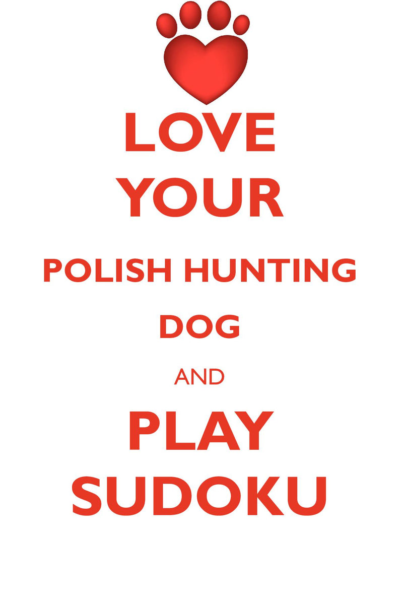 LOVE YOUR POLISH HUNTING DOG AND PLAY SUDOKU POLISH HUNTING DOG SUDOKU LEVEL 1 of 15