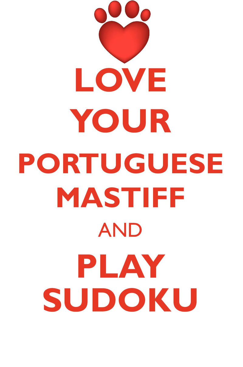 LOVE YOUR PORTUGUESE MASTIFF AND PLAY SUDOKU PORTUGUESE MASTIFF SUDOKU LEVEL 1 of 15